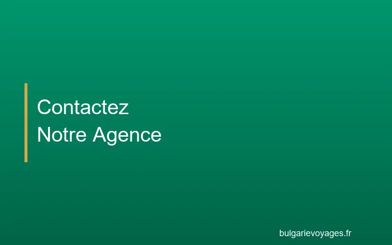 Agence de voyages spécialisée Bulgarie, contactez notre équipe