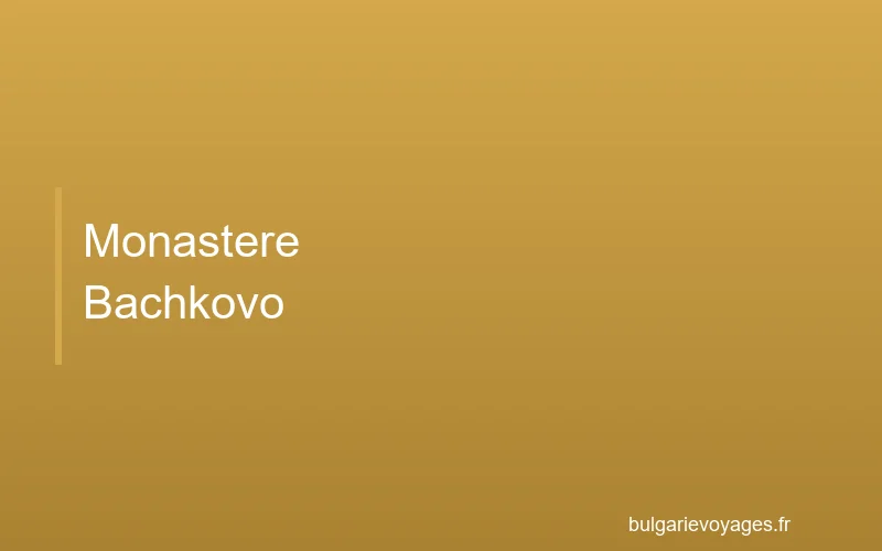 Monastère de Bachkovo, deuxième plus grand monastère de Bulgarie