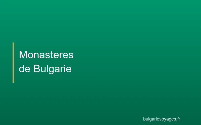 Monastères de Bulgarie, patrimoine spirituel et architectural des Balkans