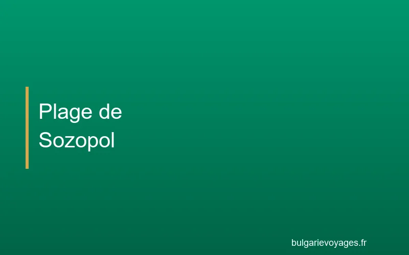 Plage de Sozopol sur la mer Noire en Bulgarie, sable fin et eaux cristallines